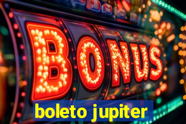 boleto jupiter